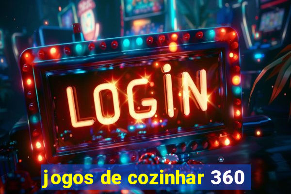 jogos de cozinhar 360